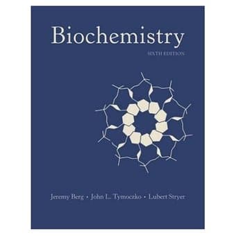 Bio 41/Bio 188/Bio 189: Biochemistry Berg 6th Edition $50. 1