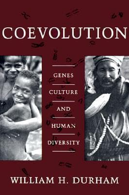 Coevolution: Genes Culture and Evolution by Durham 1