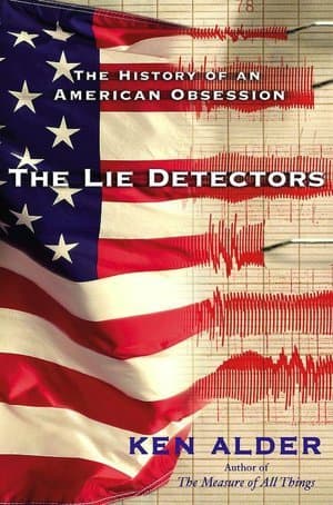 The Lie Detectors: The History of an American Obsession 1