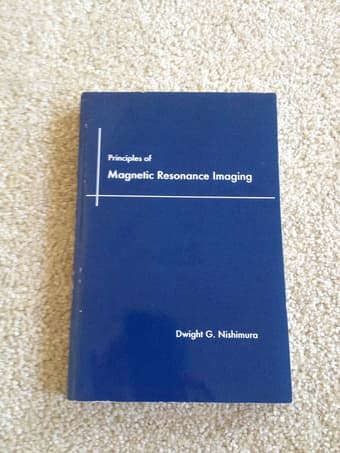 Principles of Magnetic Resonance Imaging by Dwight G. Nashimura 1