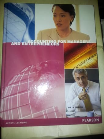 Accounting for Managers and Entrepreneurs, Sixth Edition 1