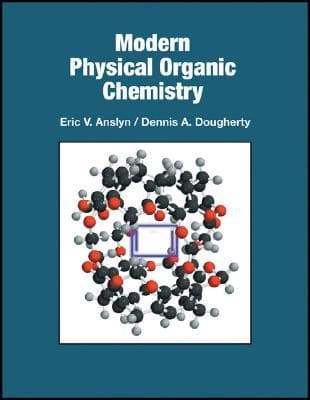 Modern Physical Organic Chemistry (Anslyn/ Dougherty) [$70 OBO] 1