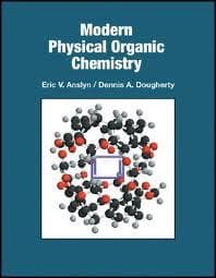 Modern Physical Organic Chemistry (Anslyn/ Dougherty) [$70 OBO] 1