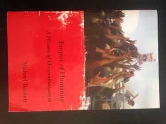 Empire of Humanity: A History of Humanitarianism 2