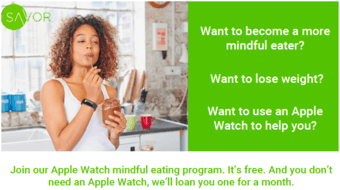Interested in mindful eating? Try our Apple Watch program for free 1