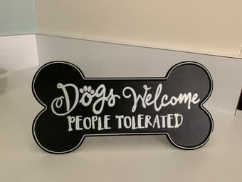 Dogs welcome people tolerated sign 1