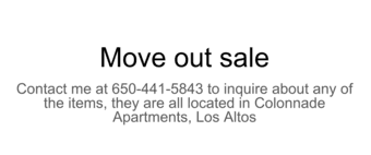 Move out sale, new items added - everything must go by Friday! 1