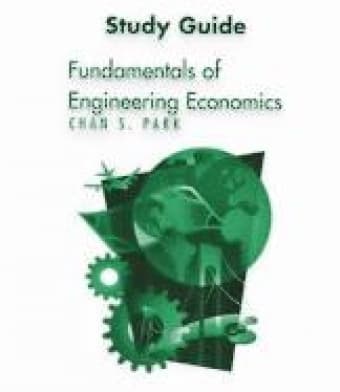 Fundamentals of Engineering Economics w/ Study Guide - Chan S. Park 2