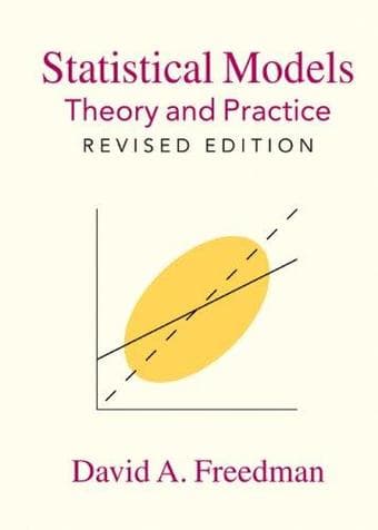 Statistical Models: Theory and Practice, David A. Freedman - $30 1